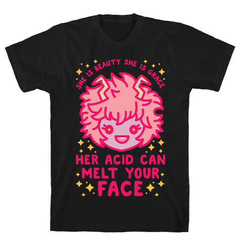 Her Acid Can Melt Your Face T-Shirt