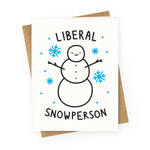 Liberal Snowperson Greeting Card