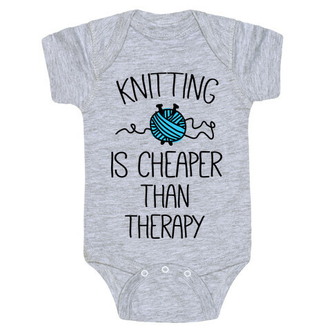 Knitting Is Cheaper Than Therapy Baby One-Piece