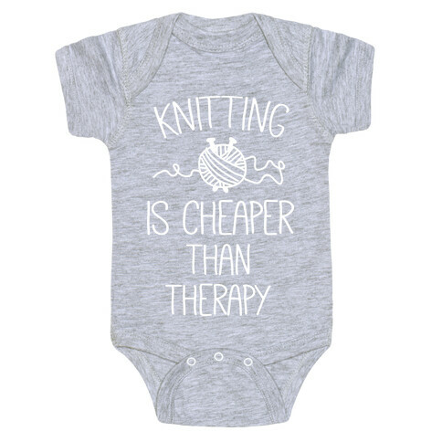 Knitting Is Cheaper Than Therapy Baby One-Piece