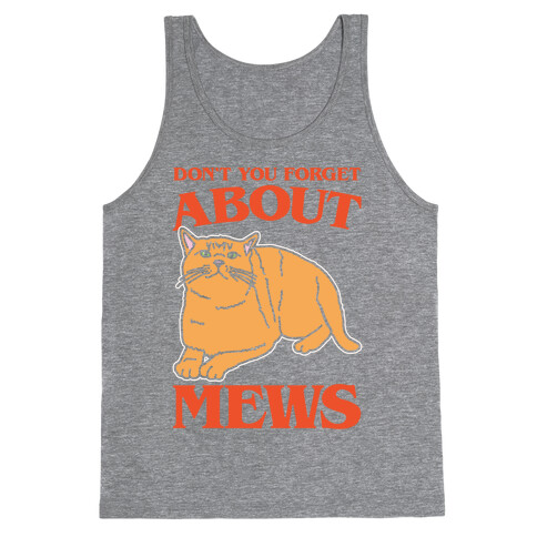 Don't You Forget About Mews Parody White Print Tank Top