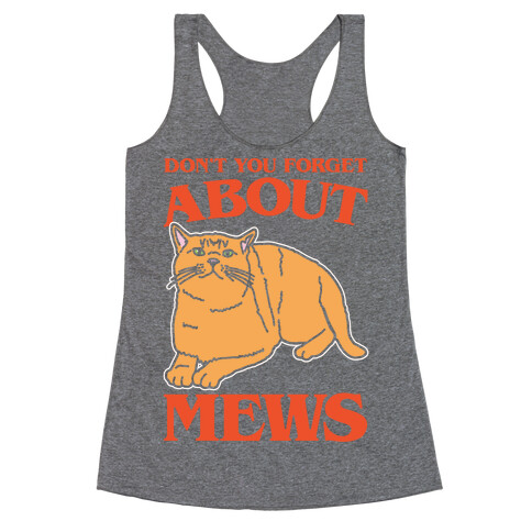 Don't You Forget About Mews Parody White Print Racerback Tank Top