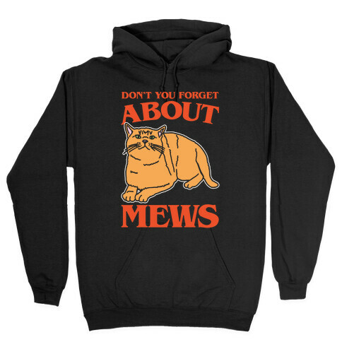 Don't You Forget About Mews Parody White Print Hooded Sweatshirt