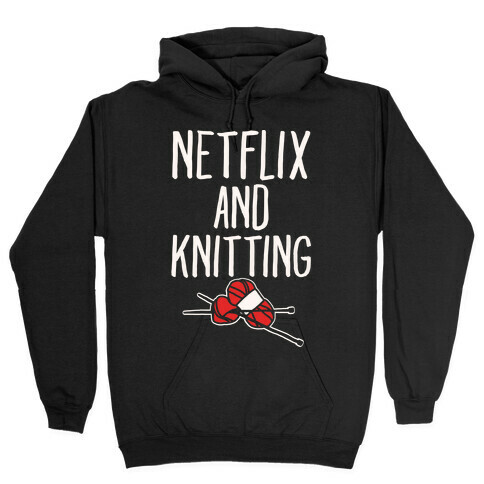 Netflix and Knitting White Print Hooded Sweatshirt