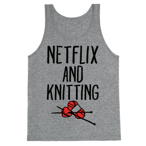 Netflix and Knitting Tank Top