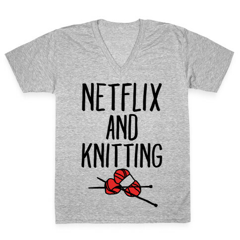 Netflix and Knitting V-Neck Tee Shirt