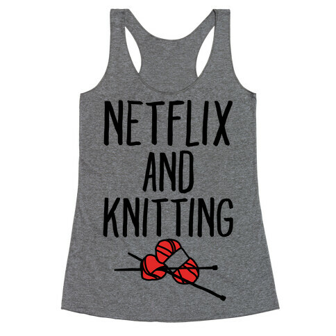 Netflix and Knitting Racerback Tank Top