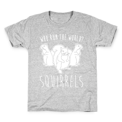 Who Run The World Squirrels Parody White Print Kids T-Shirt