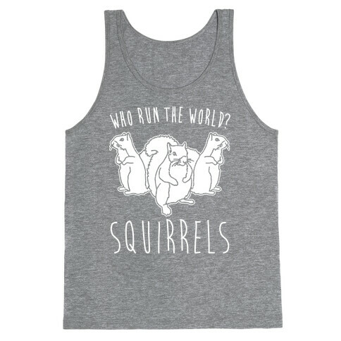 Who Run The World Squirrels Parody White Print Tank Top