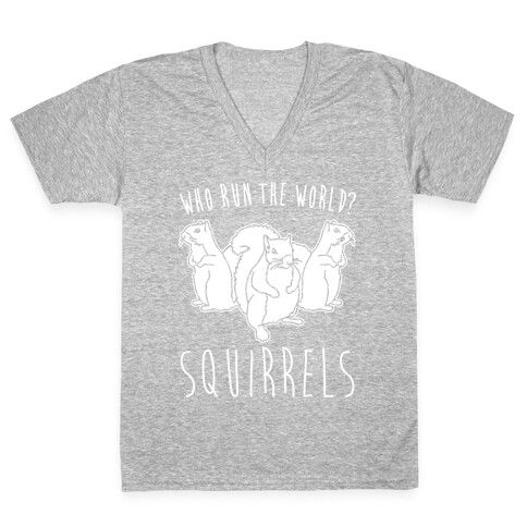 Who Run The World Squirrels Parody White Print V-Neck Tee Shirt