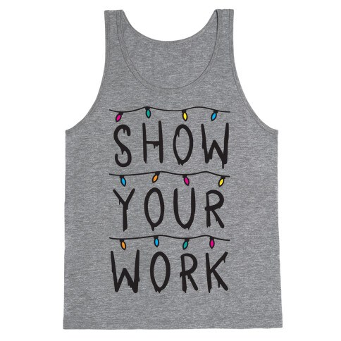 Show Your Work Parody Tank Top