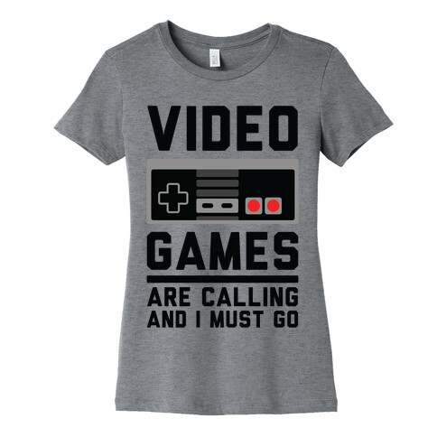 Video Games Are Calling Womens T-Shirt