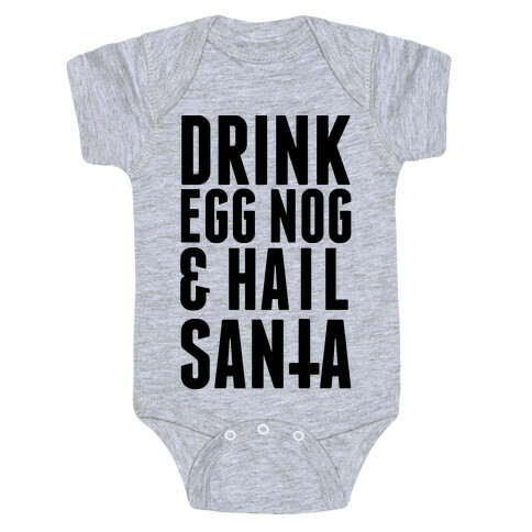 Drink Egg Nog and Hail Santa Baby One-Piece