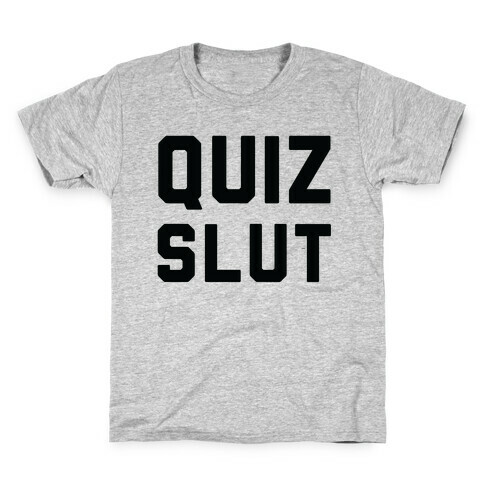 Quiz Slut Kids T-Shirt