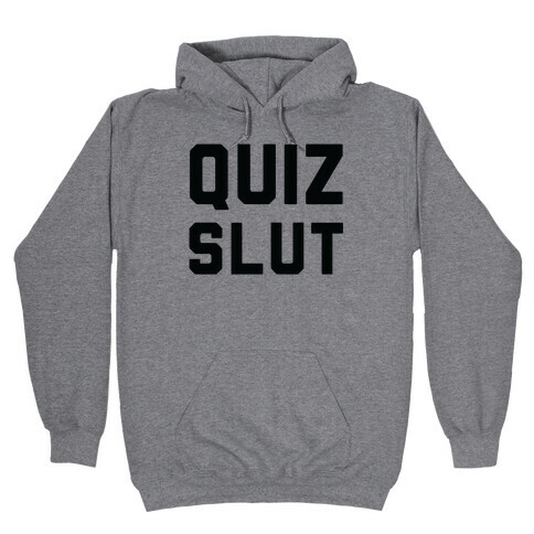 Quiz Slut Hooded Sweatshirt