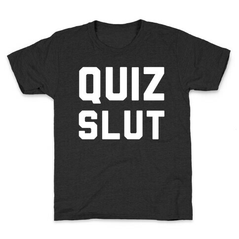 Quiz Slut Kids T-Shirt
