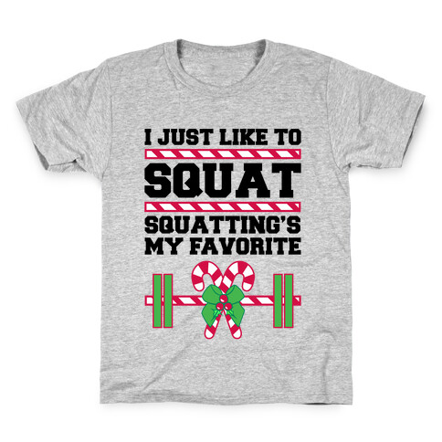 I Just Like To Squat. Squatting Is My Favorite. Kids T-Shirt