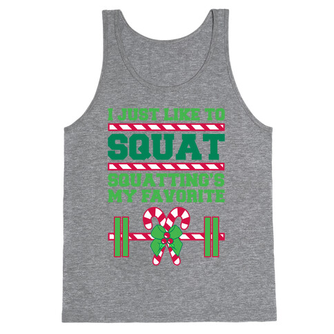 I Just Like To Squat. Squatting Is My Favorite. Tank Top