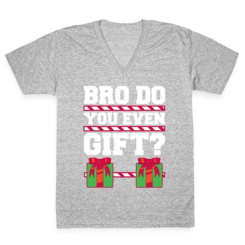 Bro Do You Even Gift? V-Neck Tee Shirt