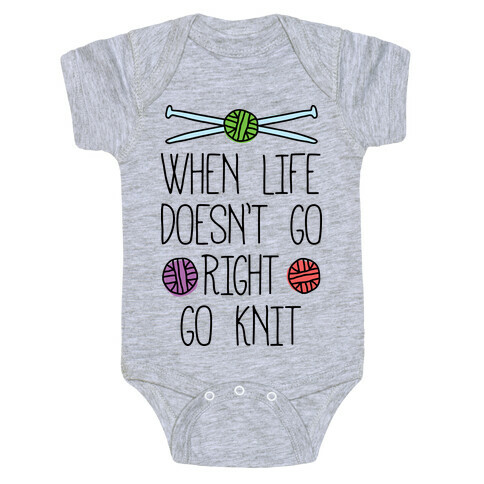 When Life Doesn't Go Right Go Knit Baby One-Piece
