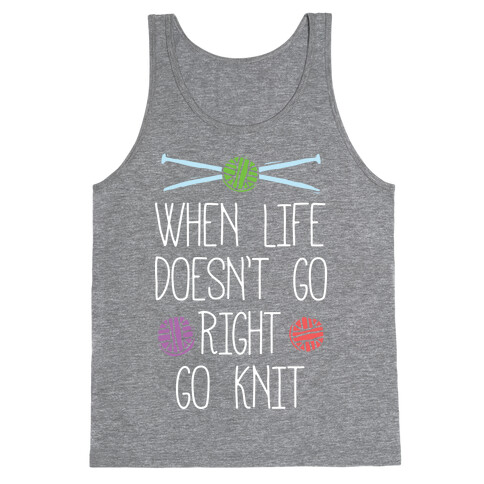 When Life Doesn't Go Right Go Knit Tank Top