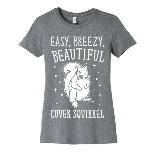 Easy Breezy Beautiful Cover Squirrel White Print Womens T-Shirt