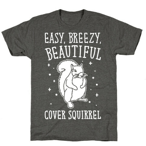 Easy Breezy Beautiful Cover Squirrel White Print T-Shirt