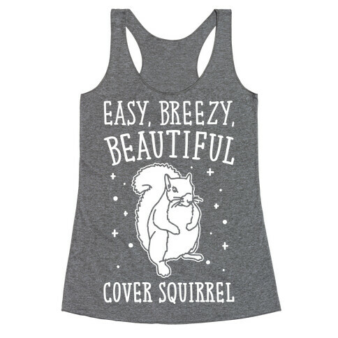 Easy Breezy Beautiful Cover Squirrel White Print Racerback Tank Top