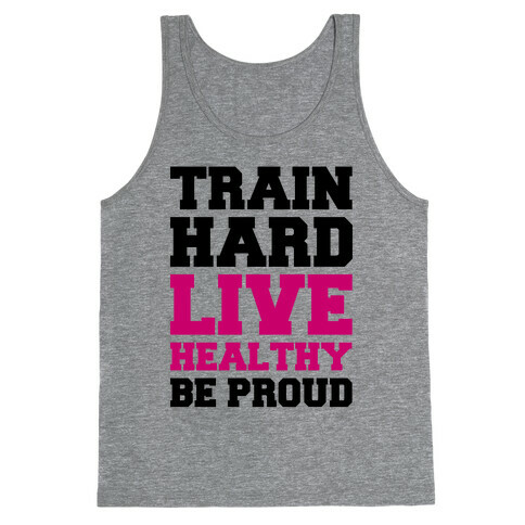 Train Hard Live Healthy Be Proud Tank Top