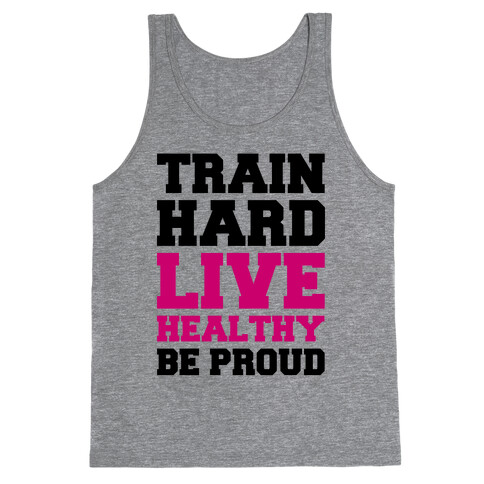 Train Hard Live Healthy Be Proud Tank Top