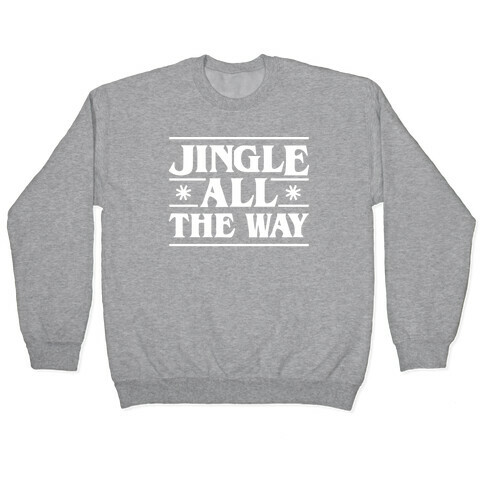 Jingle All The Way Things Parody Pullover