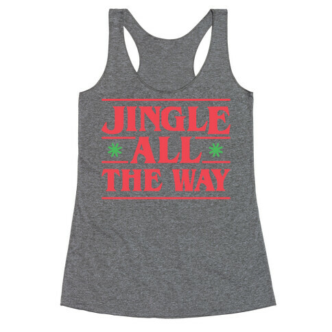 Jingle All The Way Things Parody Racerback Tank Top