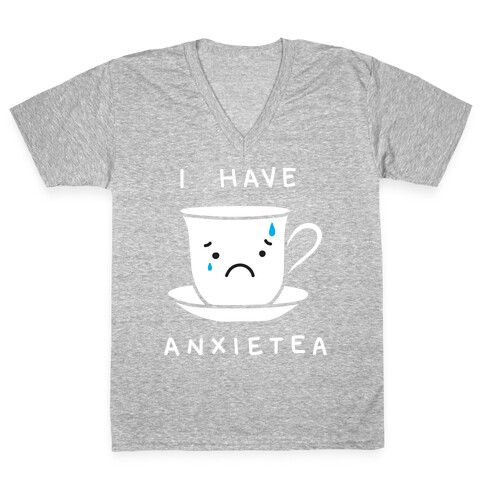 I Have Anxietea V-Neck Tee Shirt