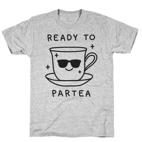 Ready To Partea T-Shirt