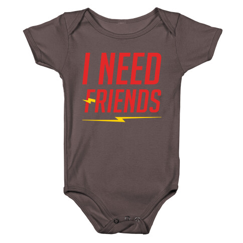 I Need Friends Parody White Print Baby One-Piece