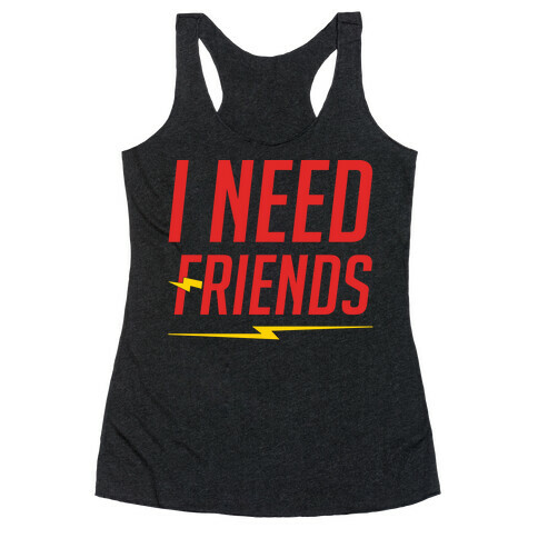 I Need Friends Parody White Print Racerback Tank Top