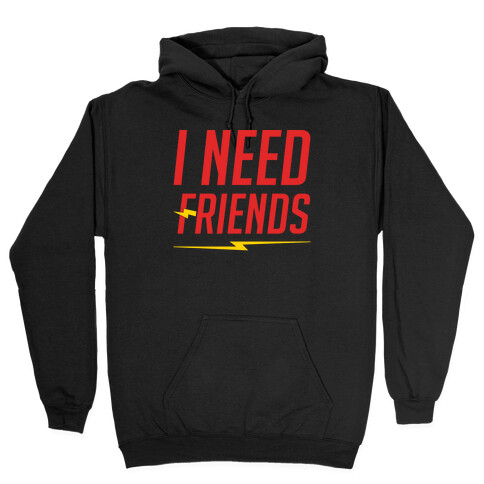 I Need Friends Parody White Print Hooded Sweatshirt