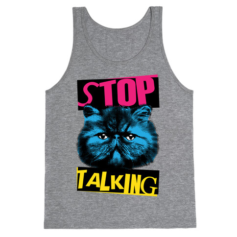 Stop Talking Tank Top