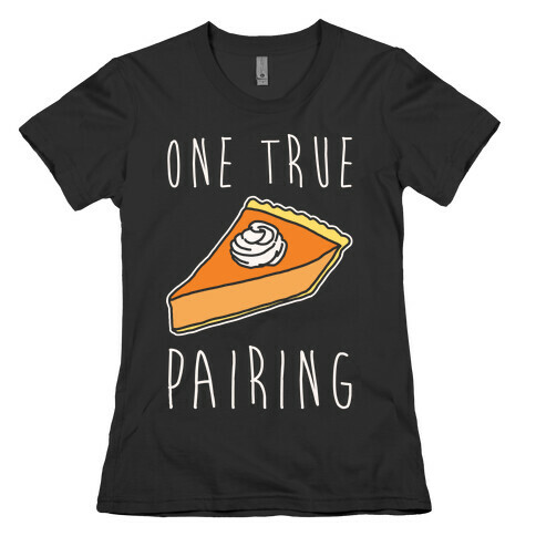 One True Pairing Parody White Print Womens T-Shirt