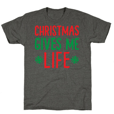 Christmas Gives Me Life T-Shirt