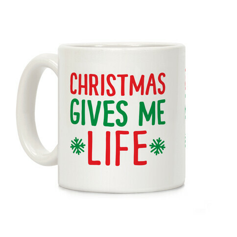 Christmas Gives Me Life Coffee Mug