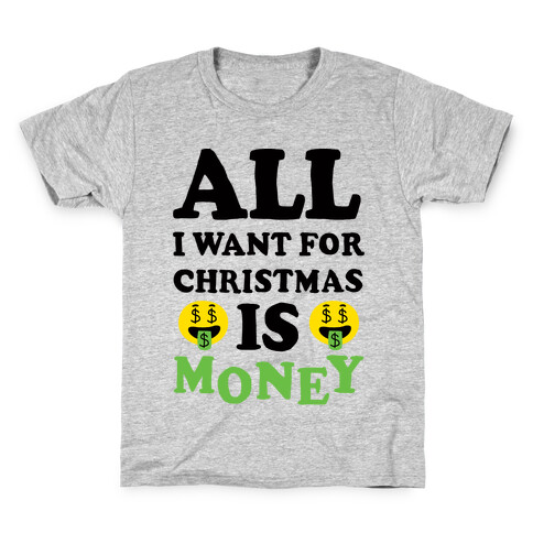 All I Want For Christmas Is Money Kids T-Shirt