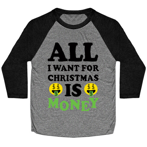 All I Want For Christmas Is Money Baseball Tee