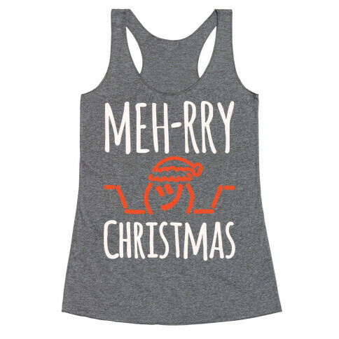 Meh-rry Christmas Parody White Print Racerback Tank Top