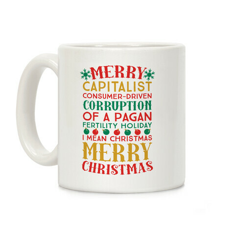 Merry Corruption Of A Pagan Holiday, I Mean Christmas Coffee Mug