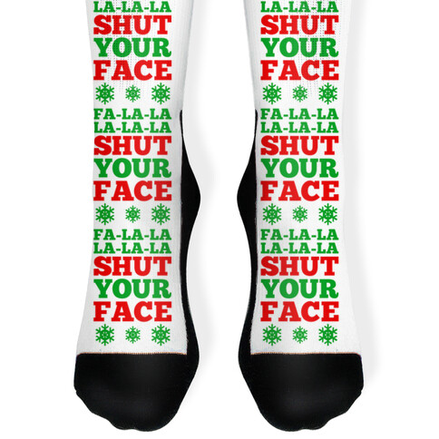 Fa-la-la-la-la-la Shut Your Face Sock