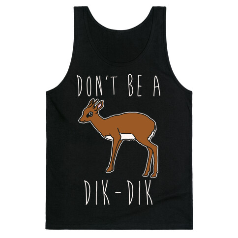 Don't Be A Dik-Dik White Print Tank Top