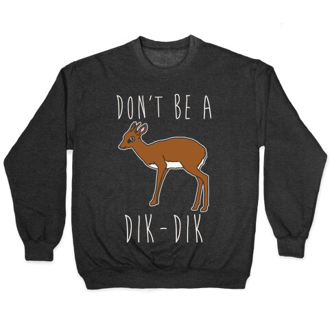 Don't Be A Dik-Dik White Print Pullover