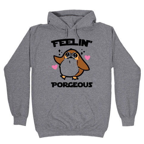 Feelin' Porgeous Parody Hooded Sweatshirt