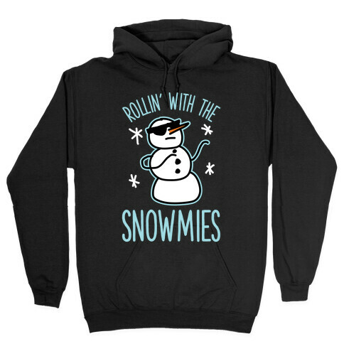 Rollin' With The Snowmies Hooded Sweatshirt